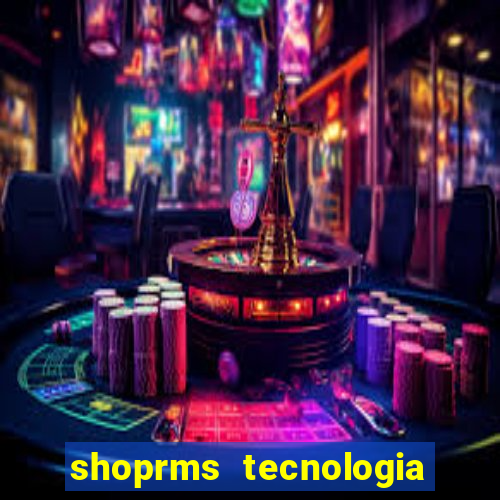 shoprms tecnologia e servicos ltda jogos online